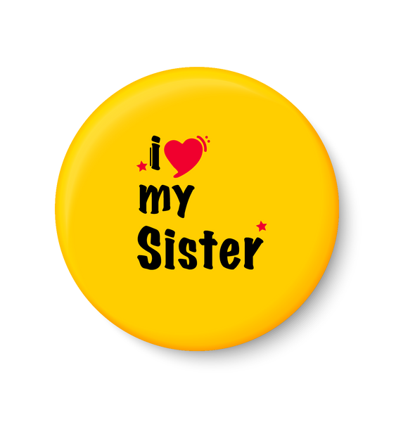 I Love My Sister Fridge Magnet
