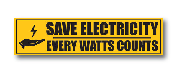 Save Electricity I Every Watts Counts I Office I Shop I School I College I Restaurants I Hospital I Company I Super Market I Wall Sticker