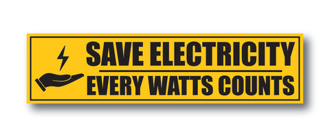 Save Electricity I Every Watts Counts I Office I Shop I School I College I Restaurants I Hospital I Company I Super Market I Wall Sticker