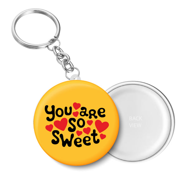 You are So Sweet I Romantic I Love I Valentines Day Series I Key Chain