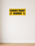 Lockout / Tagout Required I LOTO I Company I Industrial I Safety Rules I Wall Sticker