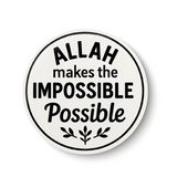 Allah makes the Impossible I Bismillah I Islamic I Muslim I Fridge Magnet