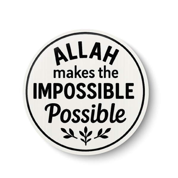 Allah makes the Impossible I Bismillah I Islamic I Muslim I Fridge Magnet