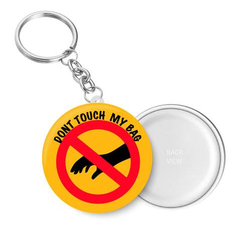 Don't Touch My Bag I Key Chain