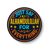 Alhamulillah Just Say I Allah I Islamic I Muslim I Fridge Magnet