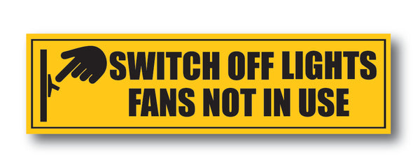 Switch off Lights / Fans Not in Use I Office I Shop I School I College I Restaurants I Hospital I Company I Super Market I Wall Sticker