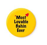 Most Lovable Bahin Ever I Raksha Bandhan Gifts Fridge Magnet