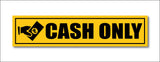 Cash Only I Office I Shop I School I College I Restaurants I Hospital I Company I Super Market I Cinema Theatre I Wall Sticker