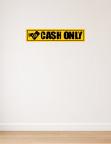Cash Only I Office I Shop I School I College I Restaurants I Hospital I Company I Super Market I Cinema Theatre I Wall Sticker