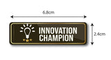 Innovation Champion I School I College I University I Office I Company I Office Rectangular Pin Badge
