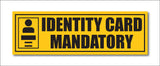 Identity Card Mandatory I Office I Shop I School I College I Restaurants I Hospital I Company I Super Market I Cinema Theatre I Wall Sticker