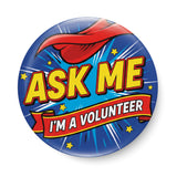 Ask Me I I'm a Volunteer I Volunteer I Pin Badge