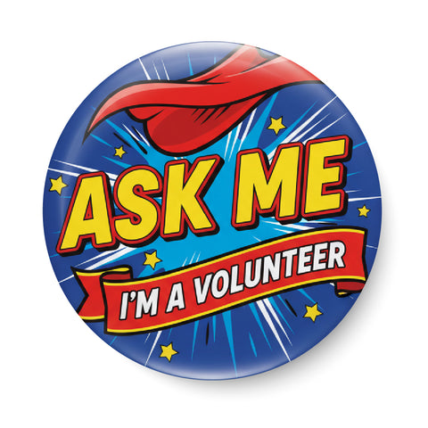 Ask Me I I'm a Volunteer I Volunteer I Pin Badge