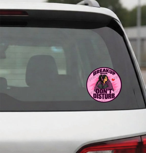 Breakup Mode I Don't Disturb I Love Failure Ending a Romantic Relationship I Car Window Decal