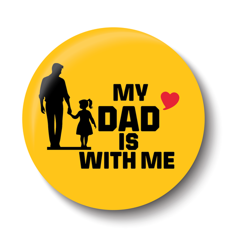 Love My Dad is with me I Love Father & Daughter I Relationship I Fathers Day I Fridge Magnet