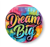 Dream Big I Inspirational I Motivational Quote I Fridge Magnet