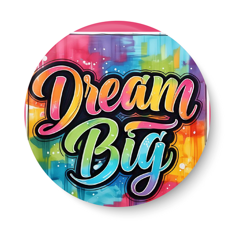 Dream Big I Inspirational I Motivational Quote I Fridge Magnet