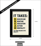 Dream I It Takes I Inspirational I Motivational Quote I Wall Poster / Frames