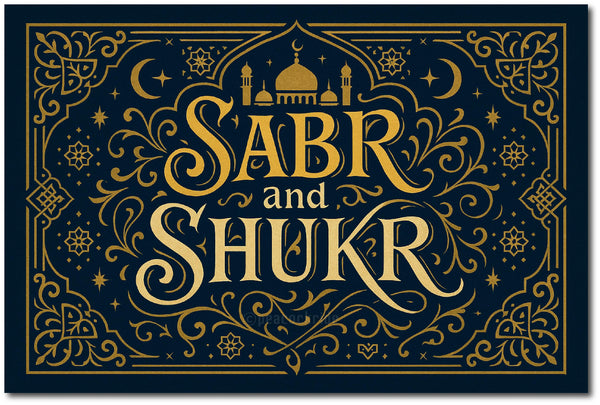 Sabr and Shukr I Sabr Shukr I Bismillah I Allah I Muslim I Islamic I Wall Poster / Frames