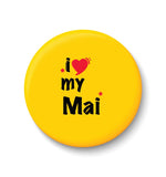 I Love My MAI I Mothers Day Gift Fridge Magnet