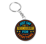 Alhamulillah Just Say I Allah I Islamic I Muslim I Key Chain