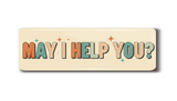 May I Help You I  School I Office I College I Hospital I Rectangular Pin Badge