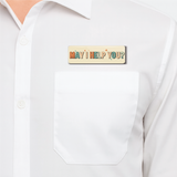 May I Help You I  School I Office I College I Hospital I Rectangular Pin Badge