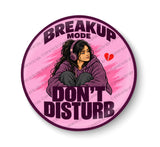 Breakup Mode I Don't Disturb I Love Failure Ending a Romantic Relationship I Fridge Magnet