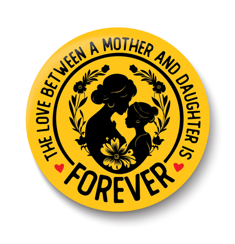 Mother & Daughter I Love Forever I Relationship I Mothers Day I Fridge Magnet