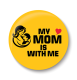 Love My Mom is with me I Love Mother & Son I Relationship I Mothers Day I Fridge Magnet