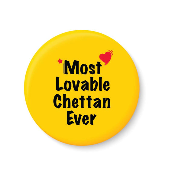 Most Lovable Chettan Ever I Raksha Bandhan Gifts Fridge Magnet