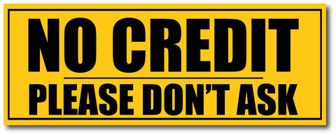 No Credit I Please Don't Ask I Shop I Wall Sticker