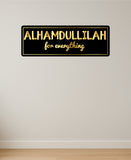 Alhamdullilah I For Everything I Islamic I Muslim I Quote I Wall Sticker