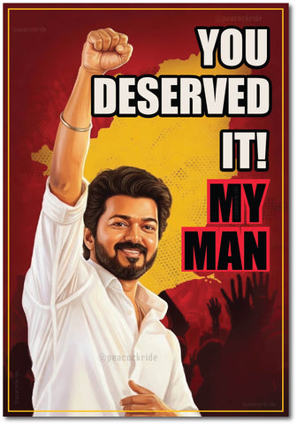 Thalapathy Vijay I You Deserved It My Man I Tamilaga Vettri Kazhagam I TVK I Wall Poster / Frames