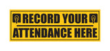 Record Your Attendance Here I Office I Shop I School I College I Restaurant I Hospital I Company I Super Market I Wall Sticker