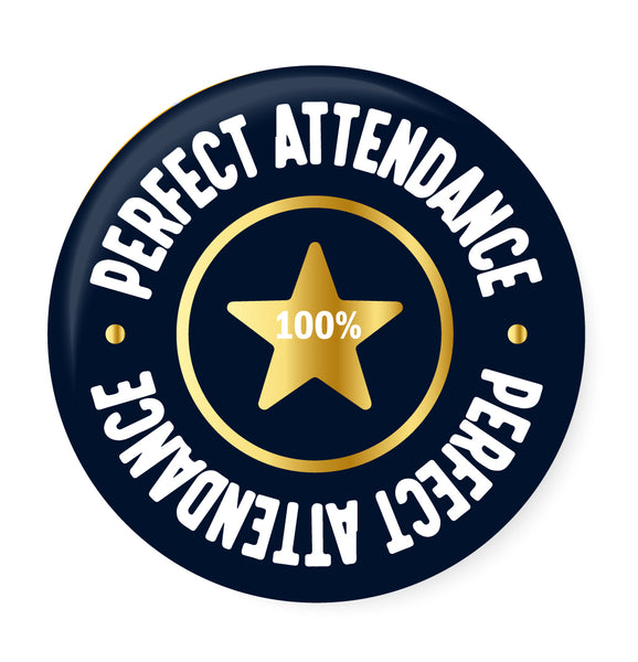 100% Perfect Attendance I Office I Shop I School I College I Restaurant I Hospital I Company I Pin Badge