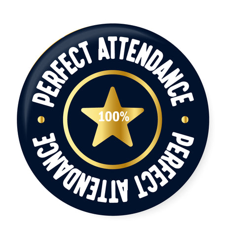 100% Perfect Attendance I Office I Shop I School I College I Restaurant I Hospital I Company I Pin Badge