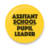 Assitant School Pupil Leader I School I College I Pin Badge