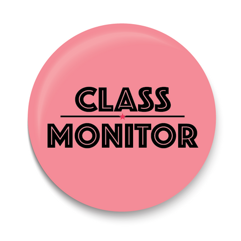 Class Monitor I School I College I Pin Badge