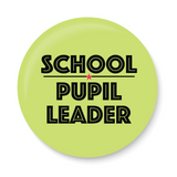 School Pupil Leader I School I College I Pin Badge