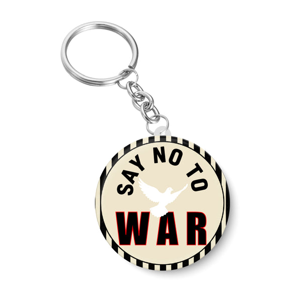 Say No To War I Peace I Key Chain