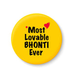Most Lovable BHONTI Ever I Raksha Bandhan Gifts Fridge Magnet