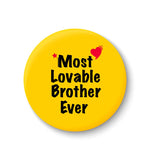 Most Lovable Brother Ever I Raksha Bandhan Gifts Fridge Magnet