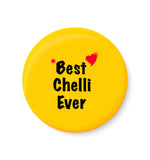 Best Chelli Ever I Raksha Bandhan Gifts Fridge Magnet