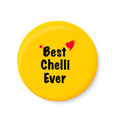 Best Chelli Ever I Raksha Bandhan Gifts Fridge Magnet