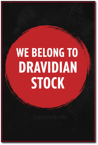 We Belong to Dravidian Stock I Periyar I Wall Poster