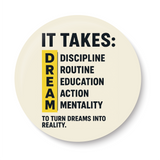 Dream I It Takes I Inspirational I Motivational Quote I Fridge Magnet