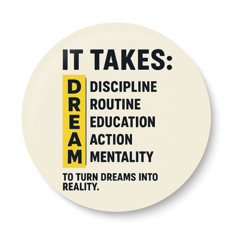 Dream I It Takes I Inspirational I Motivational Quote I Fridge Magnet