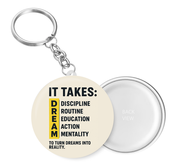 Dream I It Takes I Inspirational I Motivational Quote I Key Chain