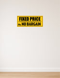 Fixed Price I Please No Bargain I Shop I Hotel I Super Market I Wall Sticker